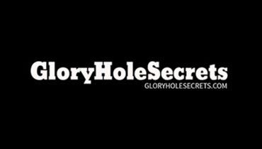 Glory Hole Secrets